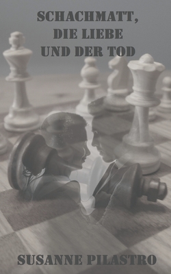 Schachmatt, die Liebe und der Tod