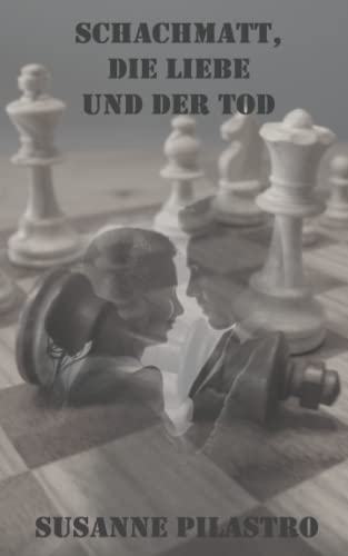 Schachmatt, die Liebe und der Tod