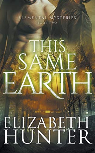 This Same Earth: Elemental Mysteries Book Two (Elemental Mysteries/World, Band 2)