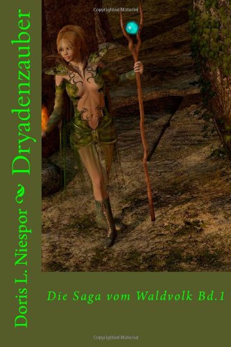 Dryadenzauber: Die Saga vom Waldvolk (Band 1)