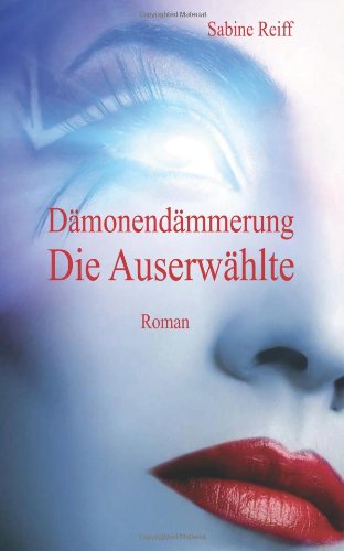 DÄMONENDÄMMERUNG DIE AUSERWÄHLTE