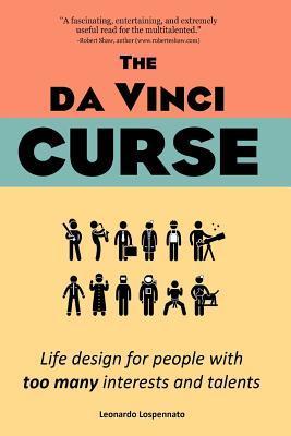 The Da Vinci Curse: Life Design for People With Too Many Interests and Talents