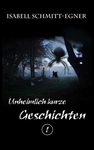 Unheimlich kurze Geschichten
