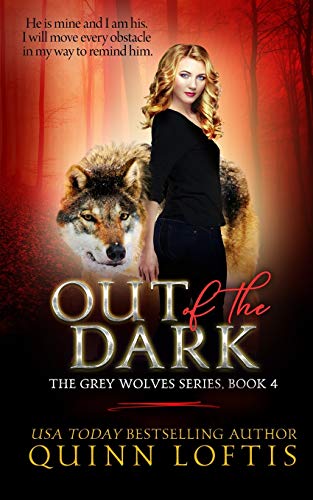 Out of the Dark (The Grey Wolves Series, Band 4)