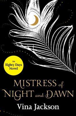 Mistress of Night and Dawn (The Eighty Days, Band 6)