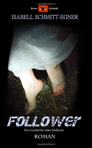Follower - Die Geschichte einer Stalkerin