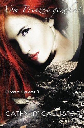 Vom Prinzen gezähmt (Elven Lover, Band 1)