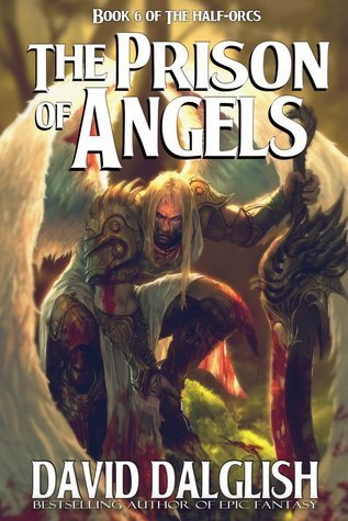 The Prison of Angels: The Half-Orcs, Book 6
