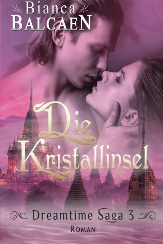 Die Kristallinsel (Dreamtime-Saga, Band 3)