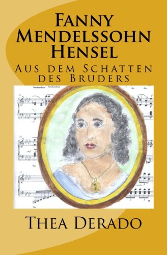 Fanny Mendelssohn Hensel: Aus dem Schatten des Bruders