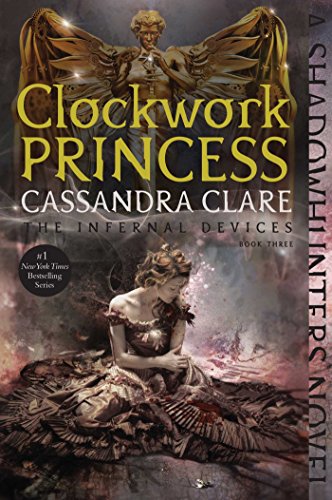 Clockwork Princess (Volume 3) (The Infernal Devices, Band 3)