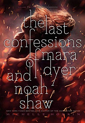 The Last Confessions of Mara Dyer and Noah Shaw (Volume 3) (The Shaw Confessions, Band 3)