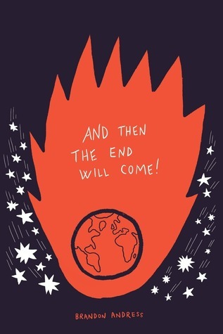 And Then the End Will Come!: (But Five Things You Need to Know in the Meantime)