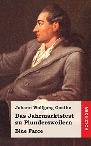 Das Jahrmarktsfest zu Plundersweilern: Eine Farce