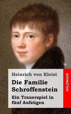 Die Familie Schroffenstein: Ein Trauerspiel in fünf Aufzügen