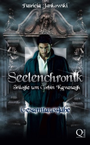 Seelenchronik - Trilogie um Corbin Kavanagh