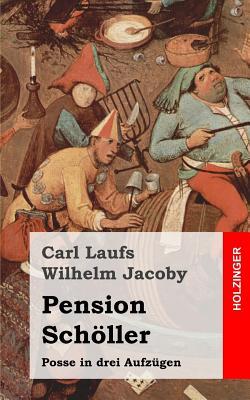 Pension Schöller: Posse in drei Aufzügen