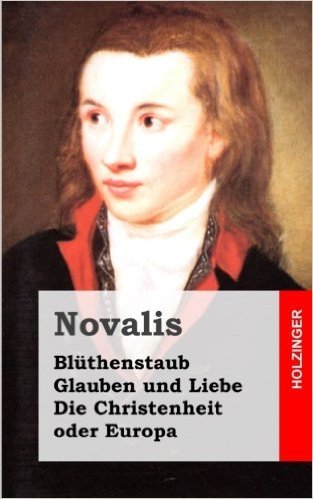 Blüthenstaub / Glauben und Liebe / Die Christenheit oder Europa