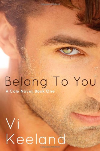 Belong To You: A Cole Novel, Book One