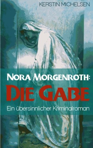 Nora Morgenroth: Die Gabe