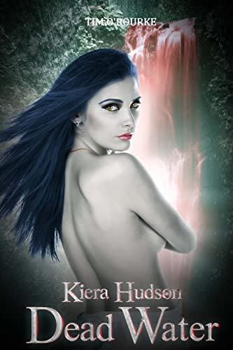 Dead Water (Kiera Hudson Vampire Detective Series Two, Band 7)
