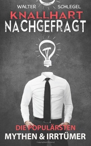 Knallhart nachgefragt - Die populärsten Mythen & Irrtümer