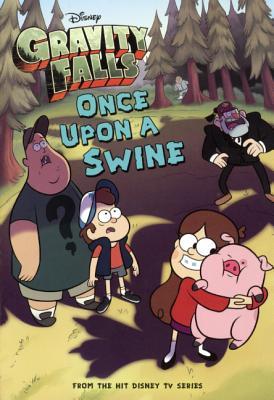 Gravity Falls Once Upon a Swine (Gravity Falls Chapter Book, Band 2)