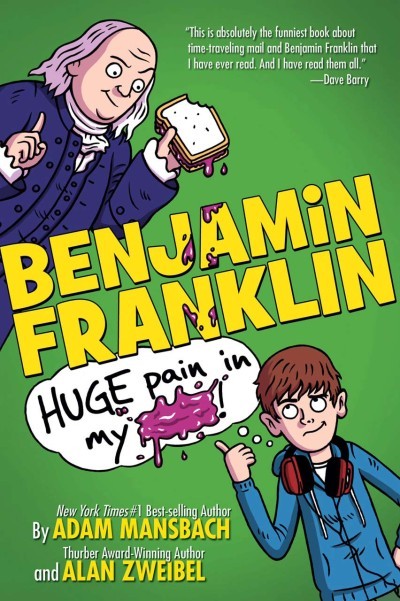 Benjamin Franklin: Huge Pain in my... (Benjamin Franklin, 1, Band 1)