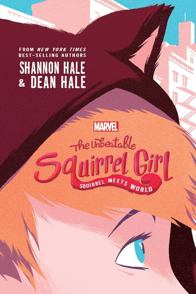 The Unbeatable Squirrel Girl: Squirrel Meets World (A Squirrel Girl Novel, 1, Band 1)