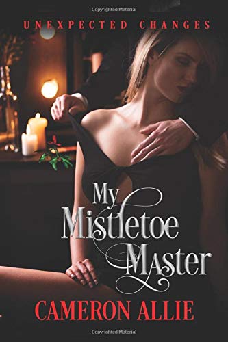 My Mistletoe Master (Unexpected Changes, Band 1)