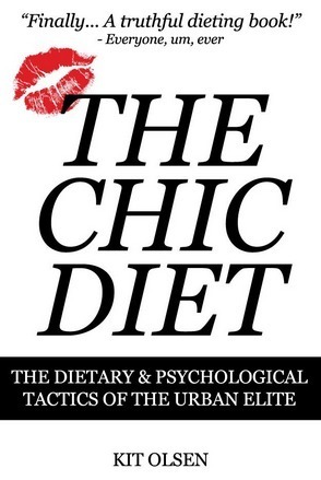 The Chic Diet: The Dietary & Psychological Tactics of the Urban Elite