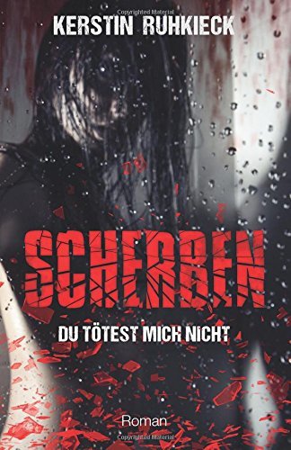 Scherben: Du tötest mich nicht
