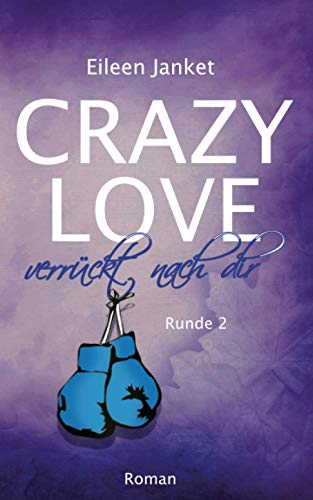 CRAZY LOVE - verrückt nach dir (Crazy Love - Buch-Serie, Band 2)