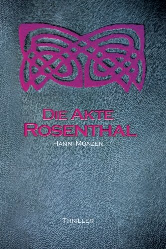 Die Akte Rosenthal: Teil 1 (Seelenfischer-Tetralogie Band 3, Band 3)