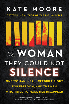 The Woman They Could Not Silence: One Woman, Her Incredible Fight for Freedom, and the Men Who Tried to Make Her Disappear (True Story of the Historical Battle for Women's and Mental Health Rights)