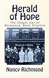 Herald of Hope: The Chapel Car of Quinwood, West Virginia