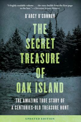 Secret Treasure of Oak Island: The Amazing True Story of a Centuries-Old Treasure Hunt, Updated Edition
