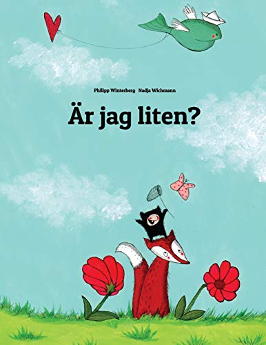 Är jag liten?: En berättelse i text och bilder av Philipp Winterberg och Nadja Wichmann