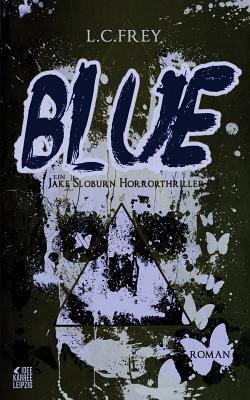 Blue: (Horror / Mystery / Okkult) (Jake Sloburn Horrorthriller, Band 2)
