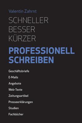 Schneller, besser, kürzer: Professionell schreiben