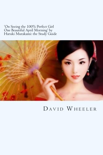 'On Seeing the 100% Perfect Girl One Beautiful April Morning' by Haruki Murakami: the Study Guide (Classic Guides to Literature)