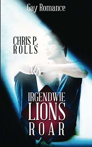 Lions Roar: Gay Romance (Irgendwie, Band 3)
