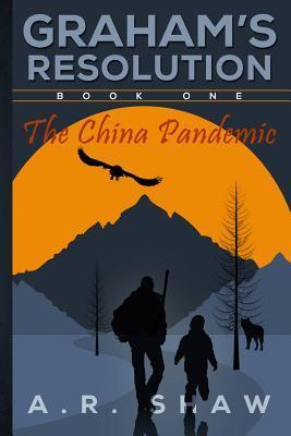 The China Pandemic (Graham's Resolution, Band 1)