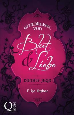 Geheimnisse von Blut und Liebe: Dunkle Jagd