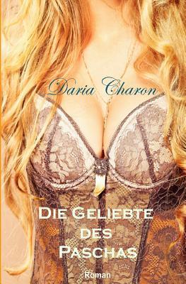 Die Geliebte des Paschas. Erotischer Liebesroman