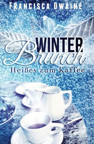 Winterbrunch: Heißes zum Kaffee