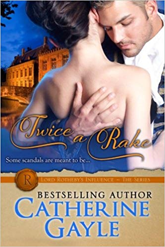 Twice a Rake (Lord Rotheby's Influence, Band 1)