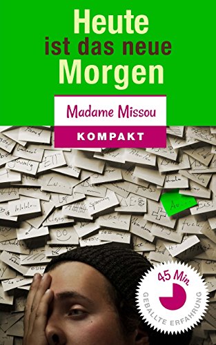 Heute ist das neue Morgen - 21 Tipps und Tricks gegen Aufschieberitis