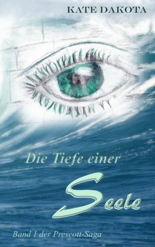 Die Tiefe einer Seele (Prescott-Reihe, Band 1)