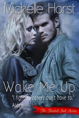 Wake Me Up (The Tainted Ink Series, Band 1)